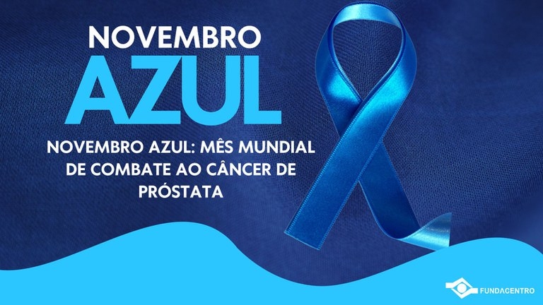 Novembro Azul é hora do homem se prevenir